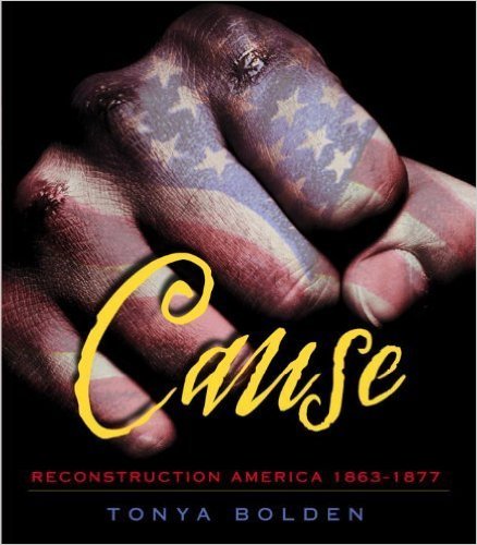 Cause: Reconstruction America, 1863 – 1877