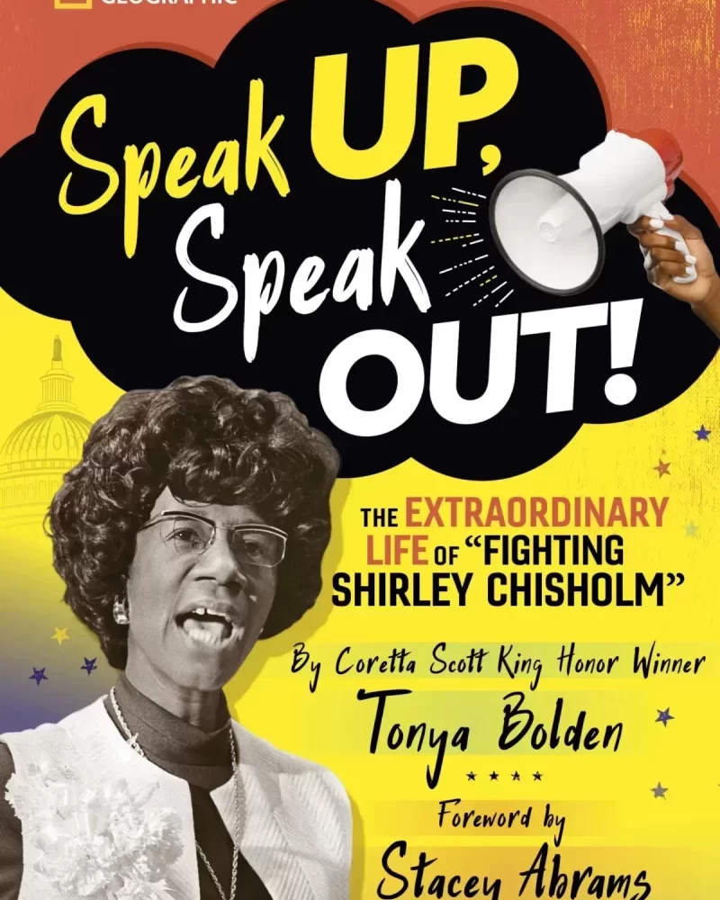 Bookcover for Speak Up, Speak Out!: The Extraordinary Life of “Fighting Shirley Chisholm”